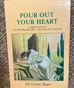 Pour Out Your Heart 