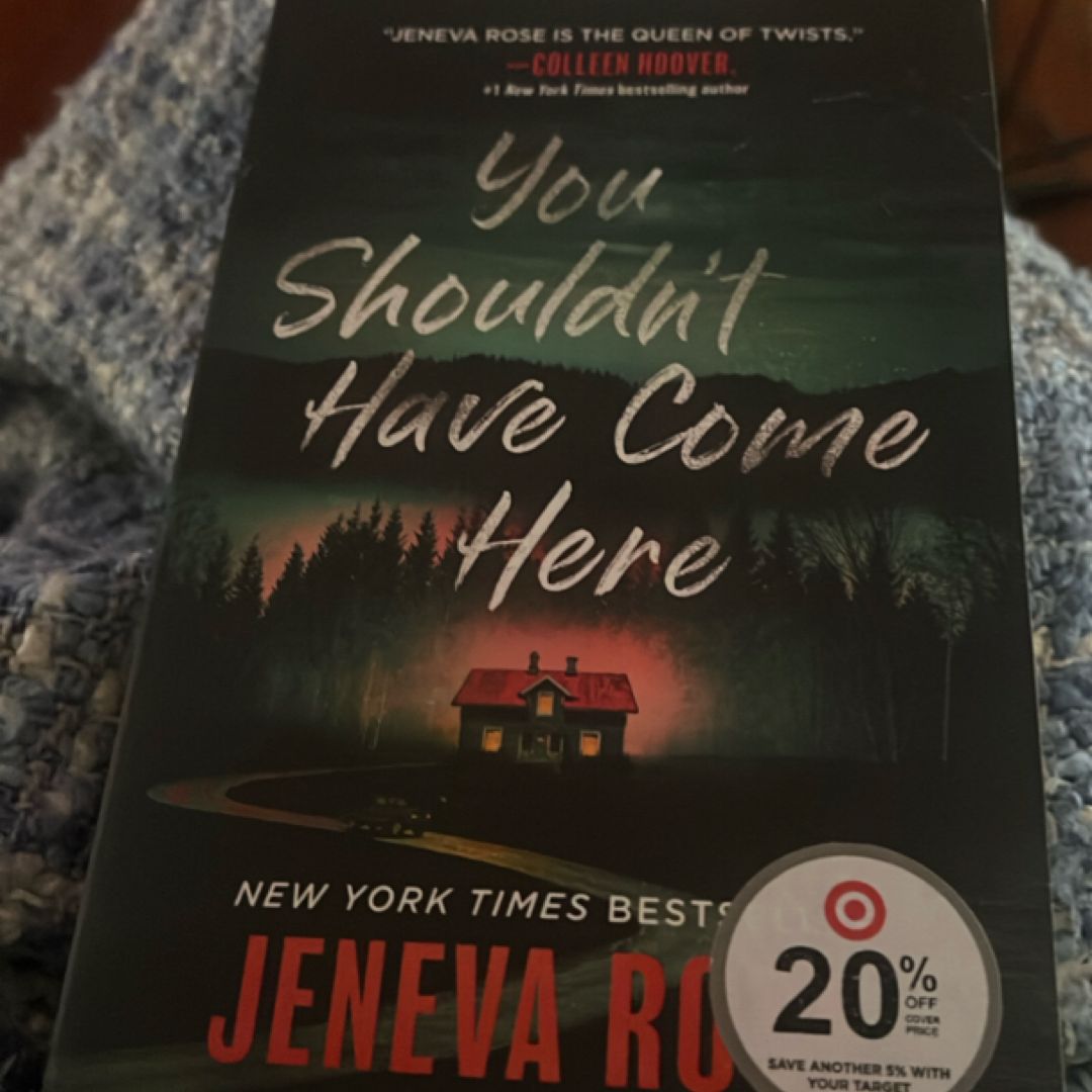 You Shouldn't Have Come Here