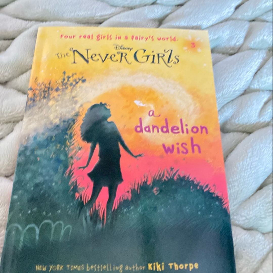 Never Girls #3: a Dandelion Wish (Disney: the Never Girls)