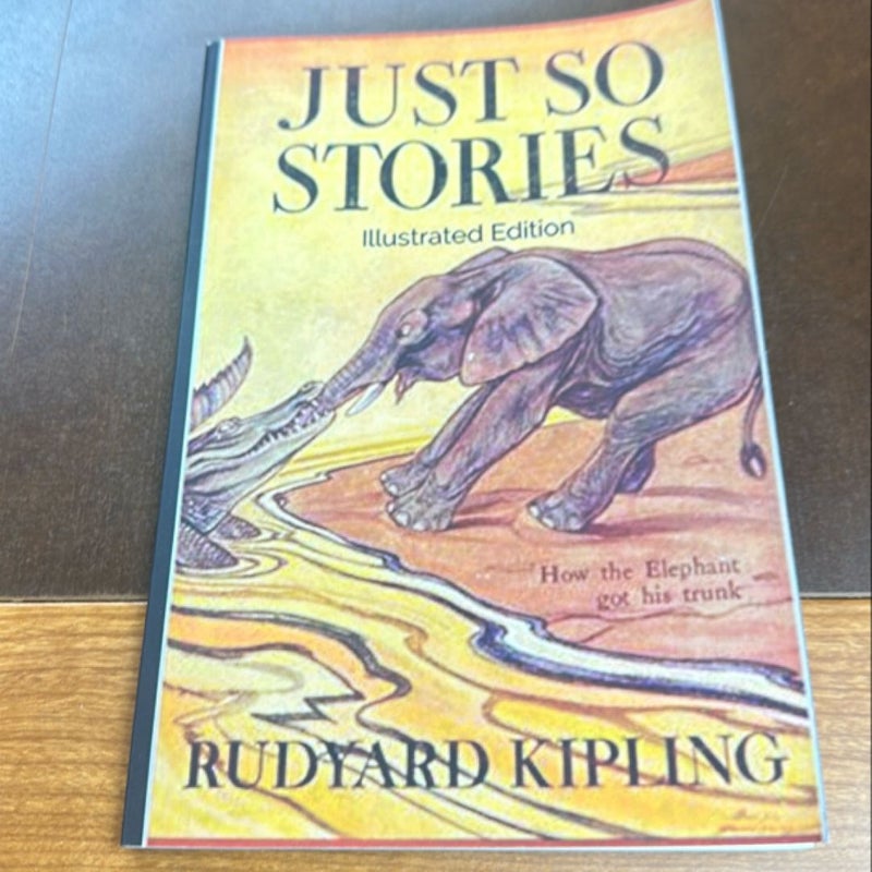 Just So Stories - Illustrated Edition