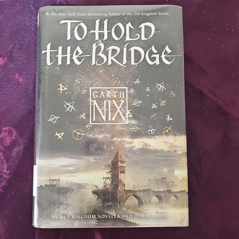 To Hold the Bridge, Garth Nix,  Hardcover library edition.