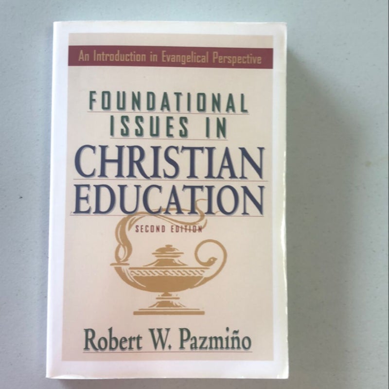 Foundational Issues in Christian Education