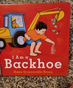I Am a Backhoe