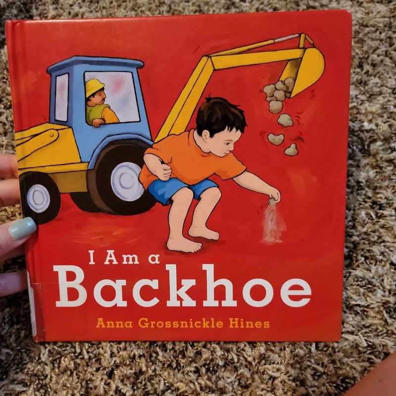I am a backhoe