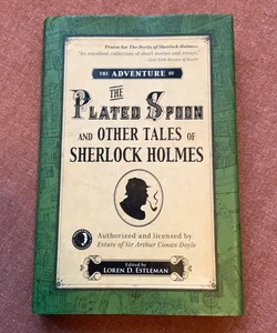 The Adventure of the Plated Spoon and Other Tales of Sherlock Holmes