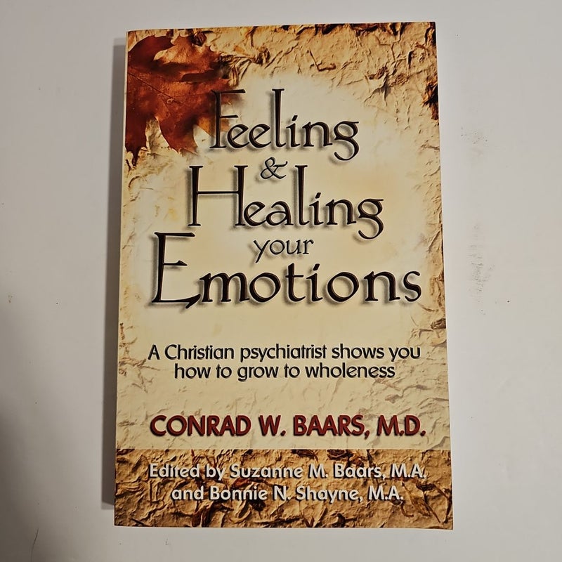 Feeling and Healing Your Emotions