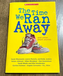 The Time We Ran Away (and other short stories)