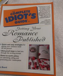 Complete Idiot's Guide to Getting Your Romance Published