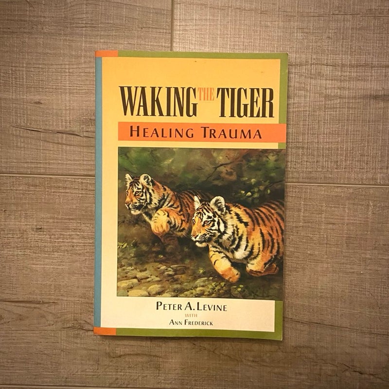 Waking the Tiger: Healing Trauma