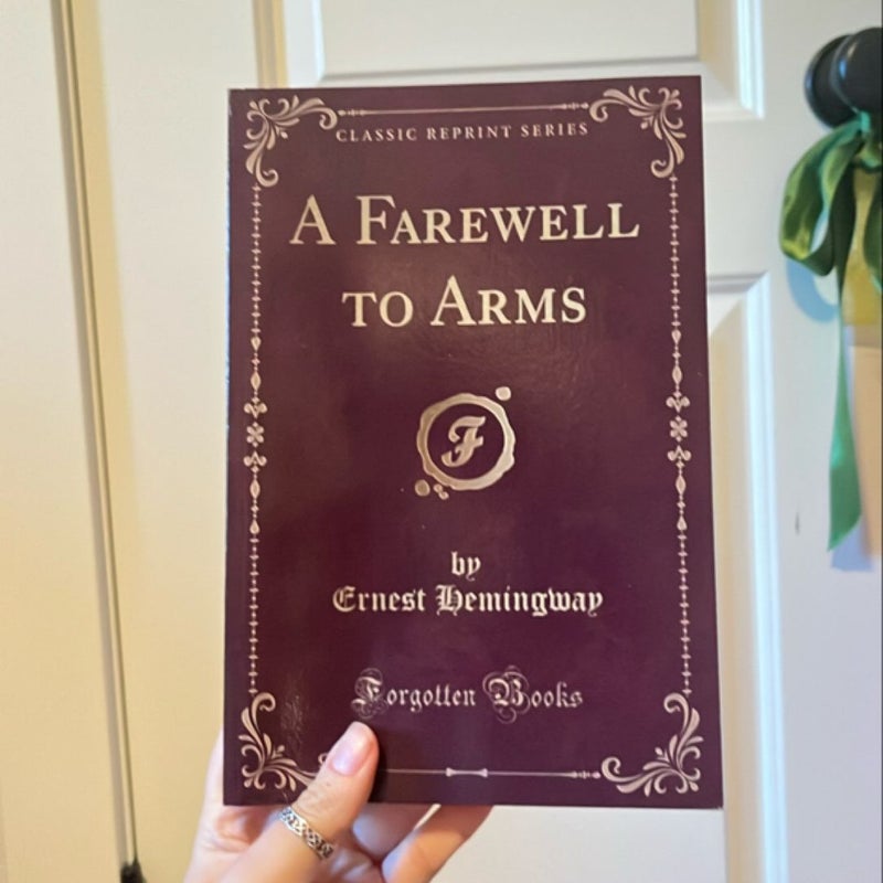 A Farewell to Arms (Classic Reprint)