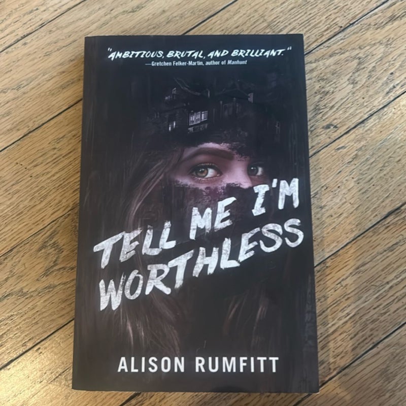 Tell Me I'm Worthless