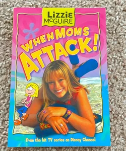 Lizzie McGuire: When Moms Attack! - Book #1
