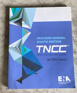TNCC - Trauma Nurse Core Course 