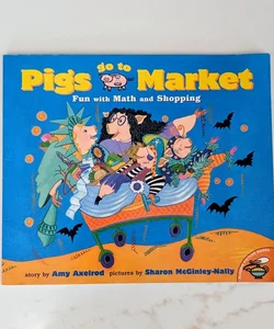 Pigs Go to Market: Fun with Math and Shopping 