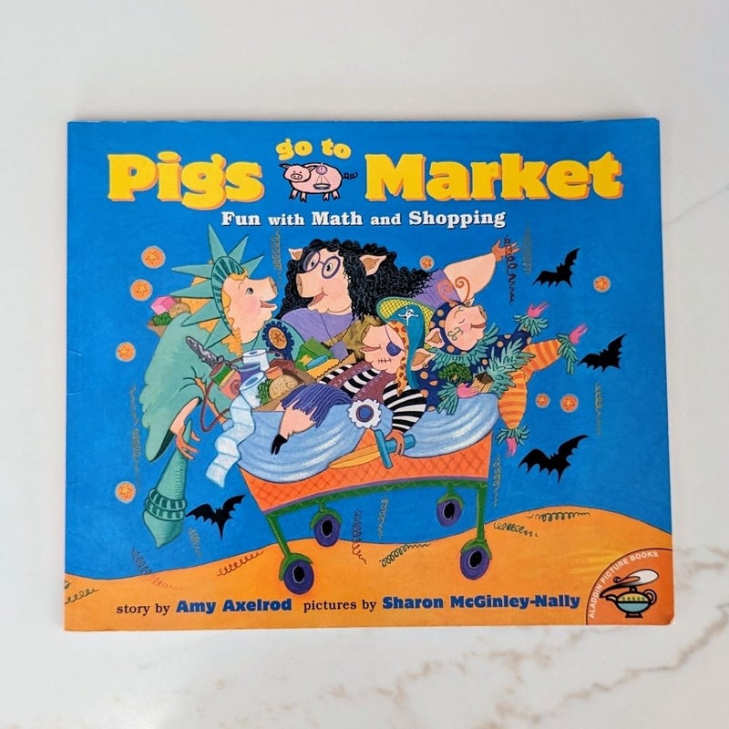 Pigs Go to Market: Fun with Math and Shopping 