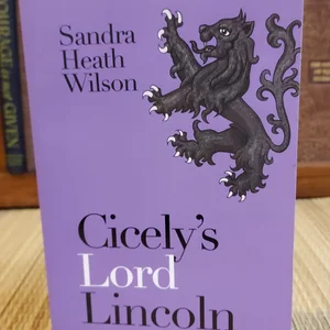 Cicely's Lord Lincoln