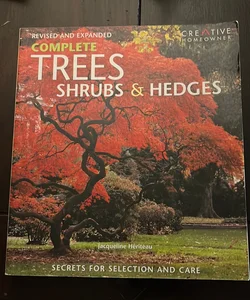 Complete Trees, Shrubs and Hedges