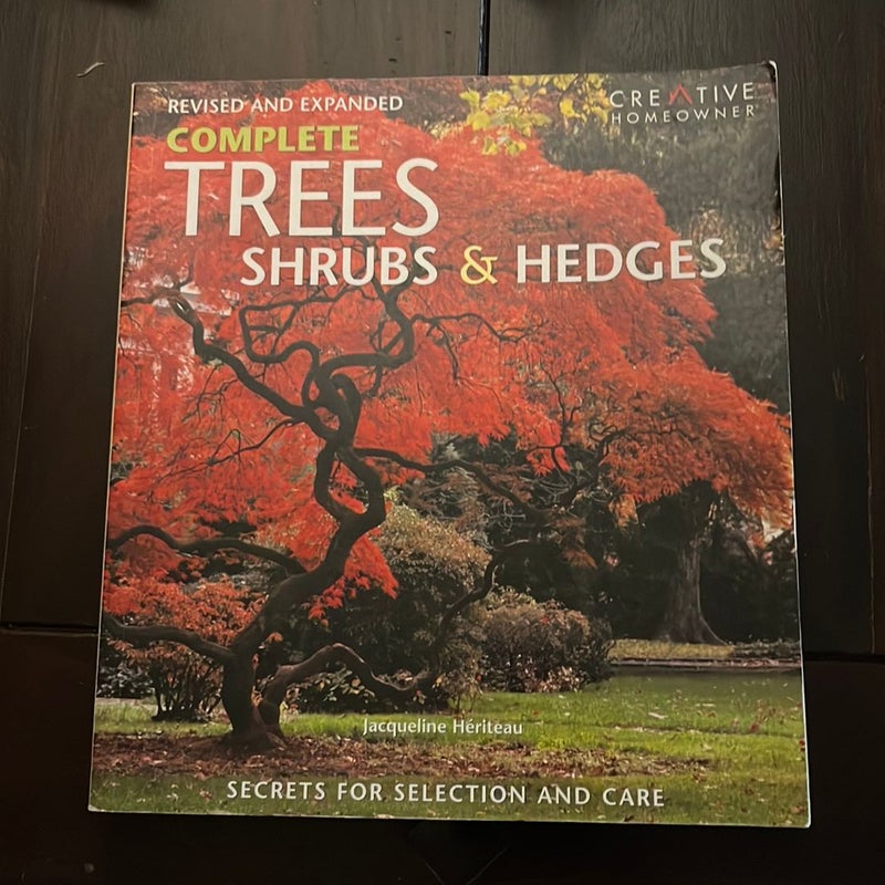 Complete Trees, Shrubs and Hedges