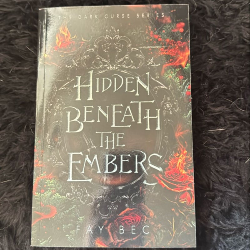 Hidden Beneath the Embers