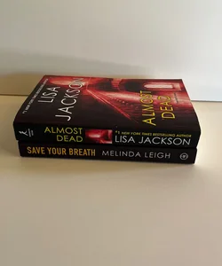 Thriller Combo Bundle Lot of 2 Almost Dead & Save Your Breath Melinda Leigh & Lisa Jackson (Paperbacks)