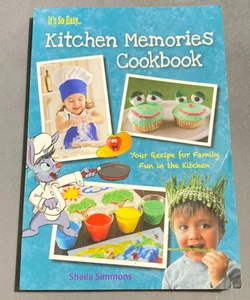 It’s So Easy.. Kitchen Memories Cookbook