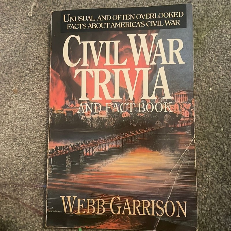 Civil War Trivia and Fact Book