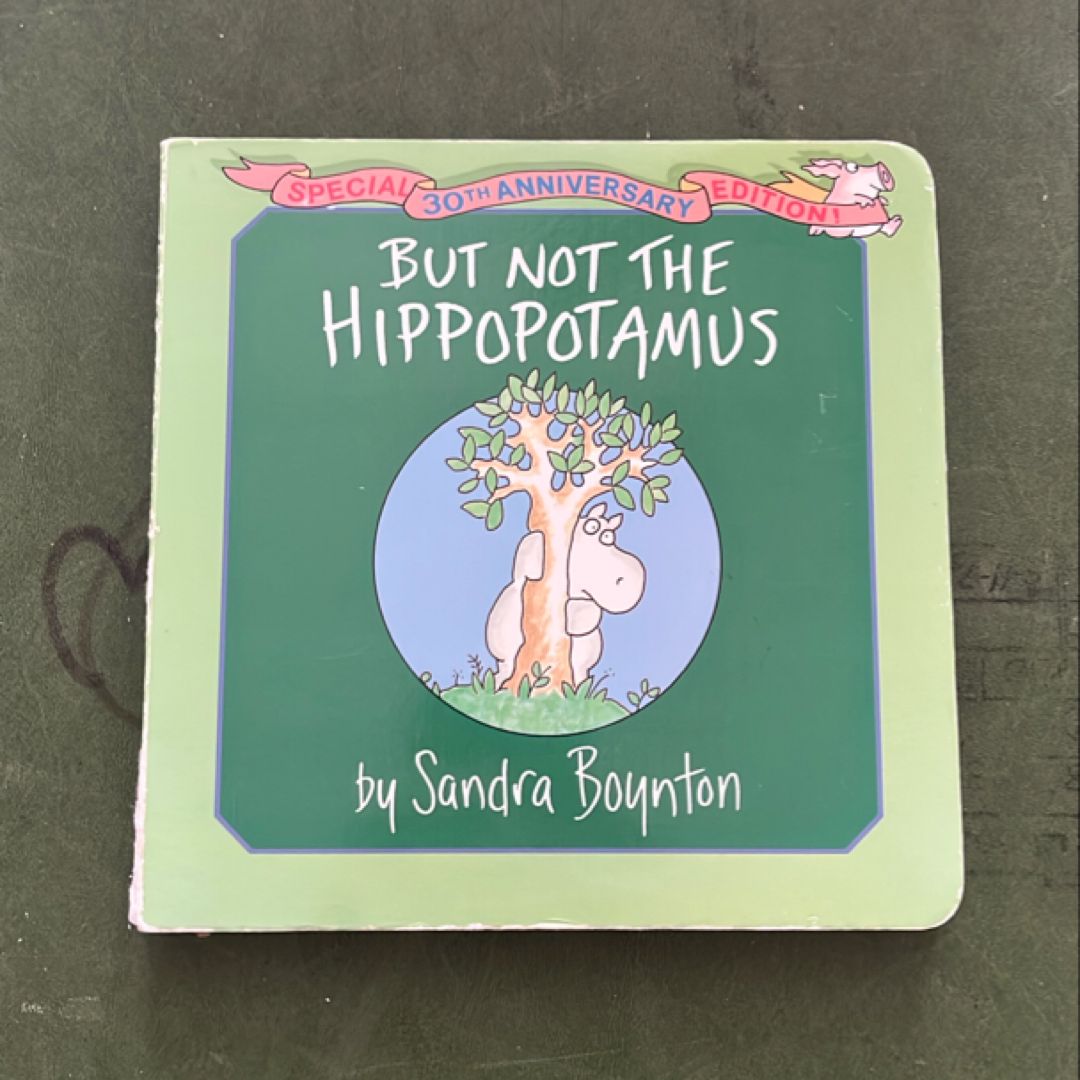 But Not the Hippopotamus