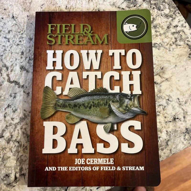 How to Catch Bass (Field and Stream)