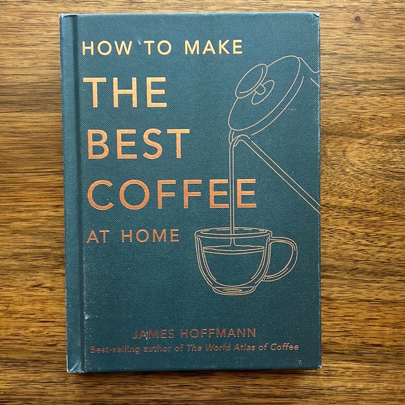 How to Make the Best Coffee at Home