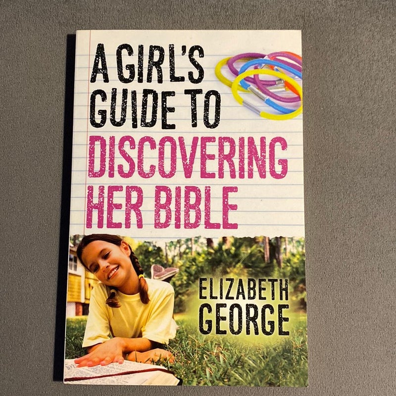 A Girl's Guide to Discovering Her Bible