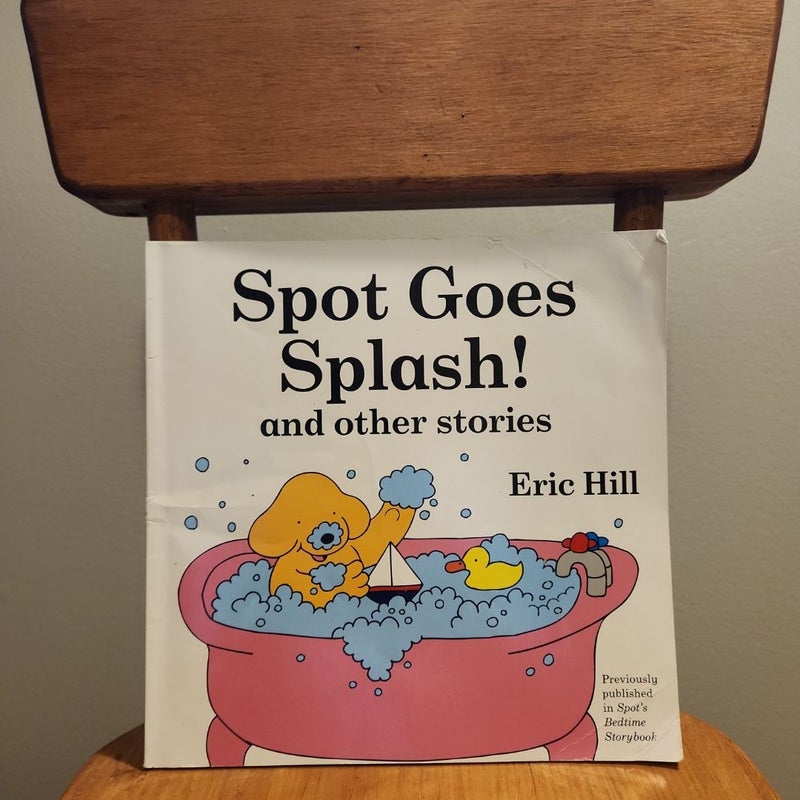 Spot Goes Splash! and Other Stories