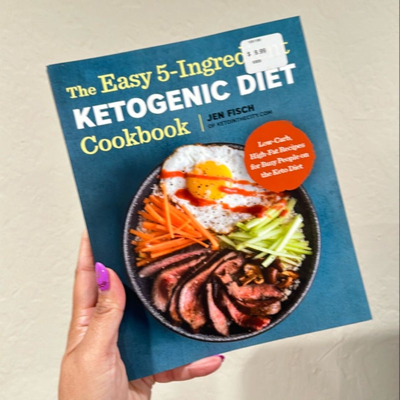 The Easy 5-Ingredient Ketogenic Diet Cookbook