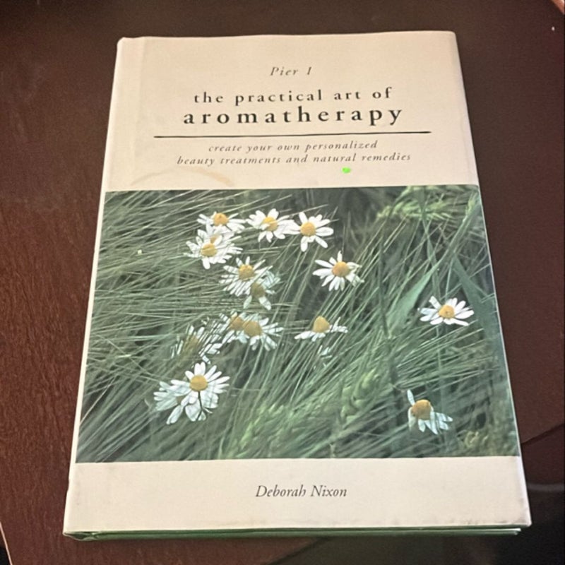 Practical Art of Aromatherapy