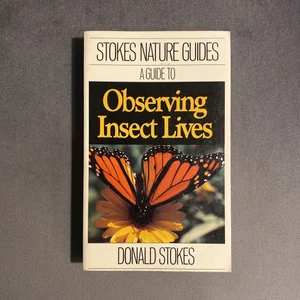 Stokes Guide to Observing Insect Lives