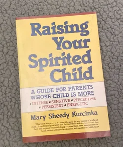 Raising Your Spirited Child