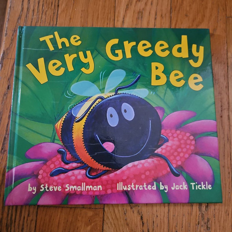 The Very Greedy Bee