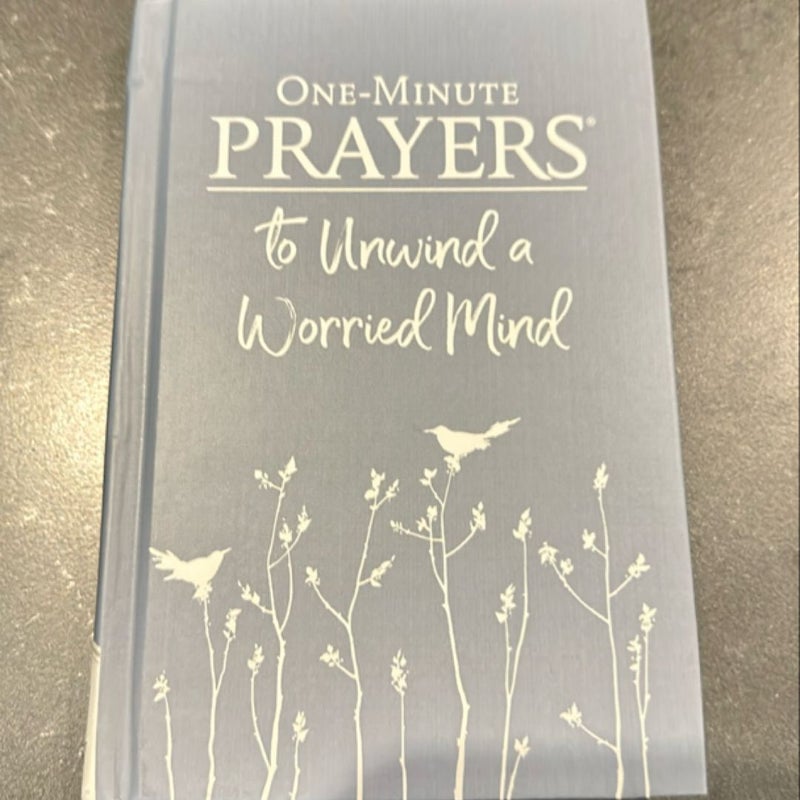 One-Minute Prayers to Unwind a Worried Mind