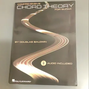 Comprehensive Chord Theory for Guitar