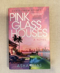 Pink Glass Houses