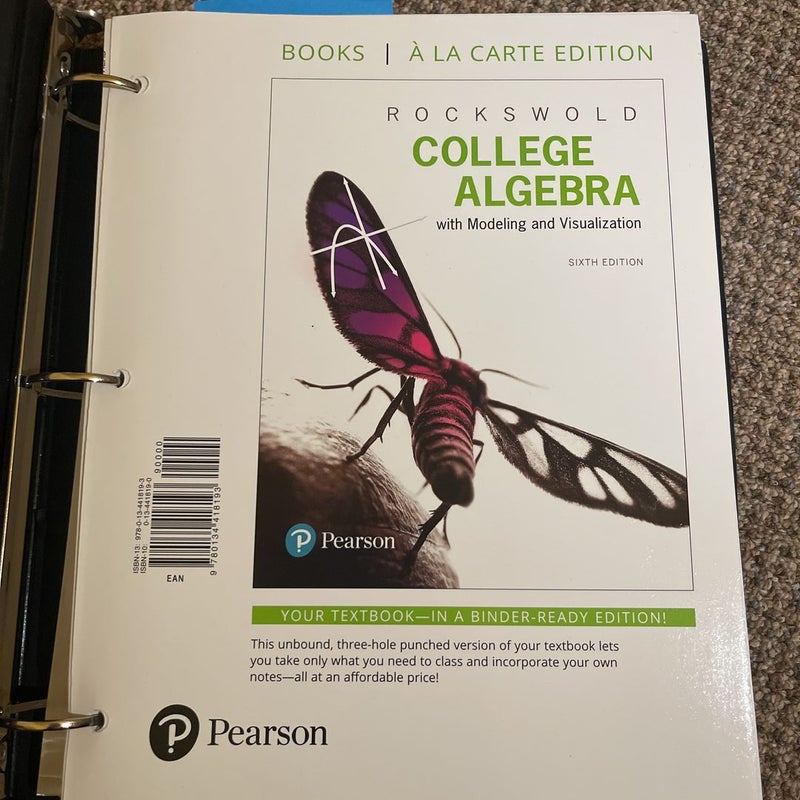 College Algebra with Modeling and Visualization, Books a la Carte Edition