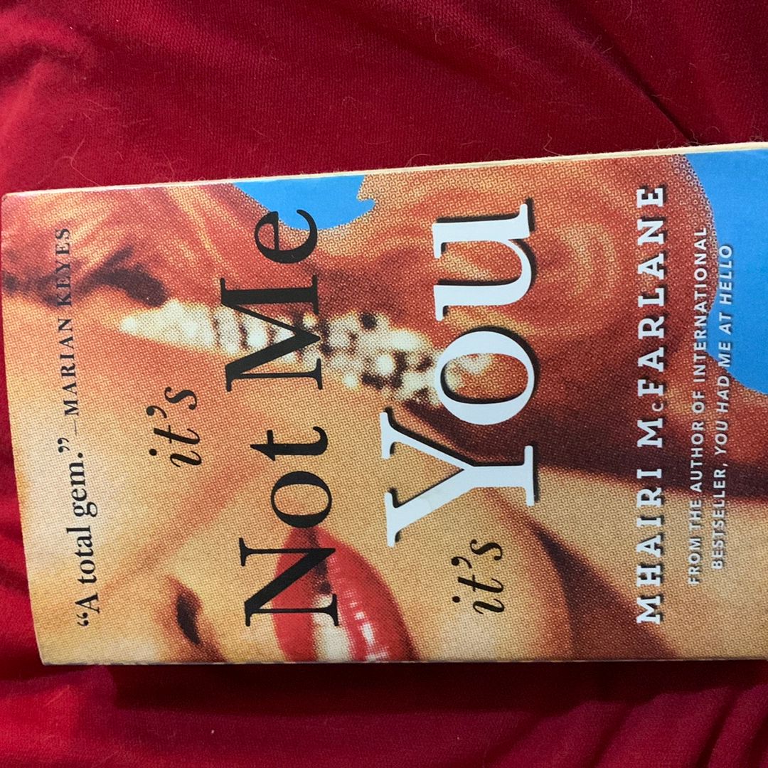 It's Not Me, It's You