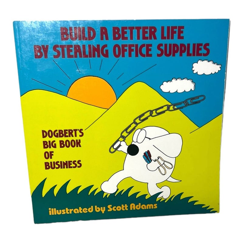 Build a Better Life by Stealing Office Supplies