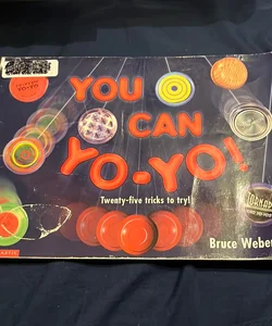 You can Yo-Yo