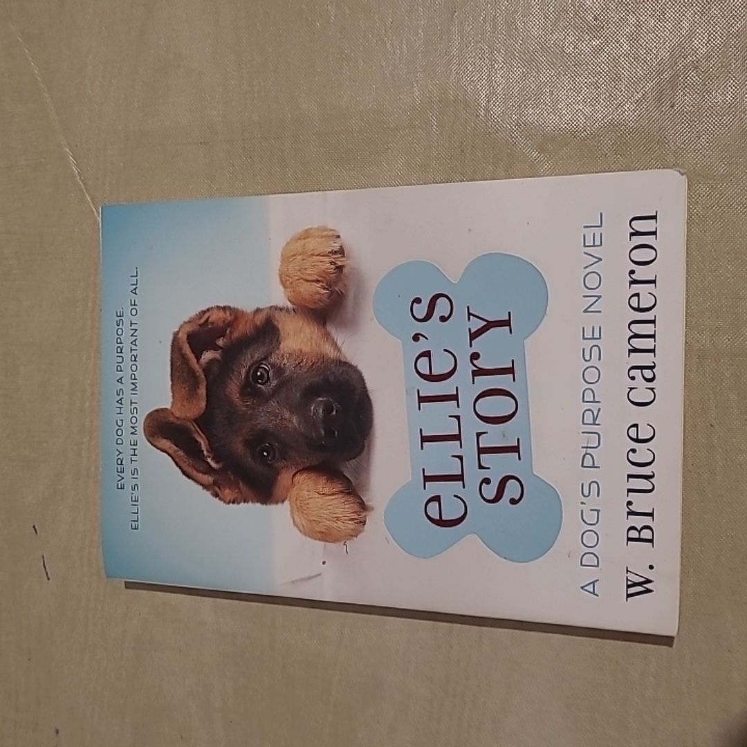 Ellie's Story A Dog's Purpose Novel 2016 Paperback