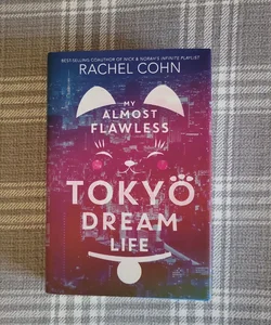 My Almost Flawless Tokyo Dream Life