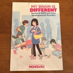My Brain Is Different: Stories of ADHD and Other Developmental Disorders