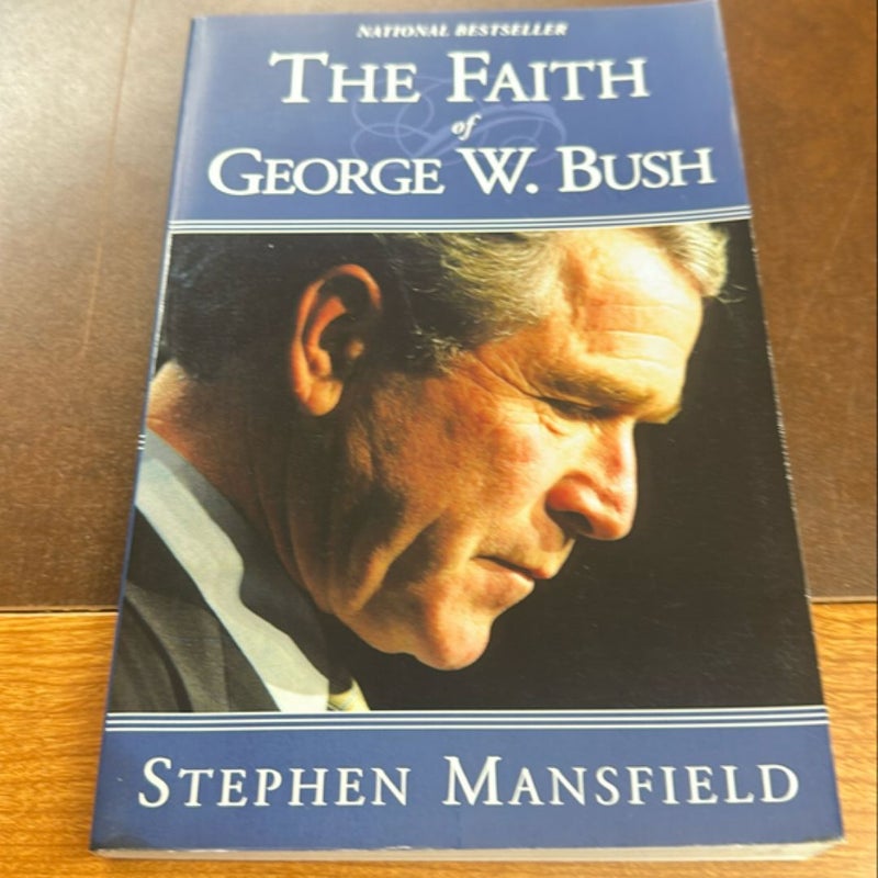 The Faith of George W. Bush