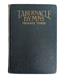 Tabernacle Hymns Number 3