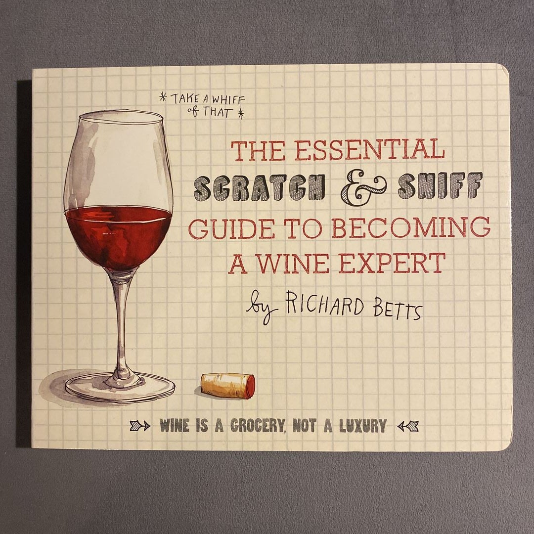 The Essential Scratch and Sniff Guide to Becoming a Wine Expert