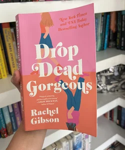 Drop Dead Gorgeous - Kindle edition by Gibson, Rachel. Literature & Fiction  Kindle eBooks @ .
